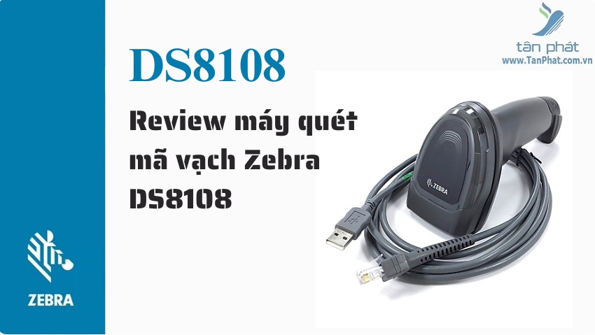 Review máy quét mã vạch Zebra DS8108