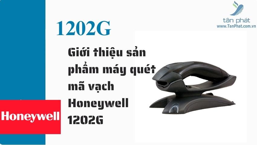 Giới thiệu sản phẩm máy quét mã vạch Honeywell 1202G