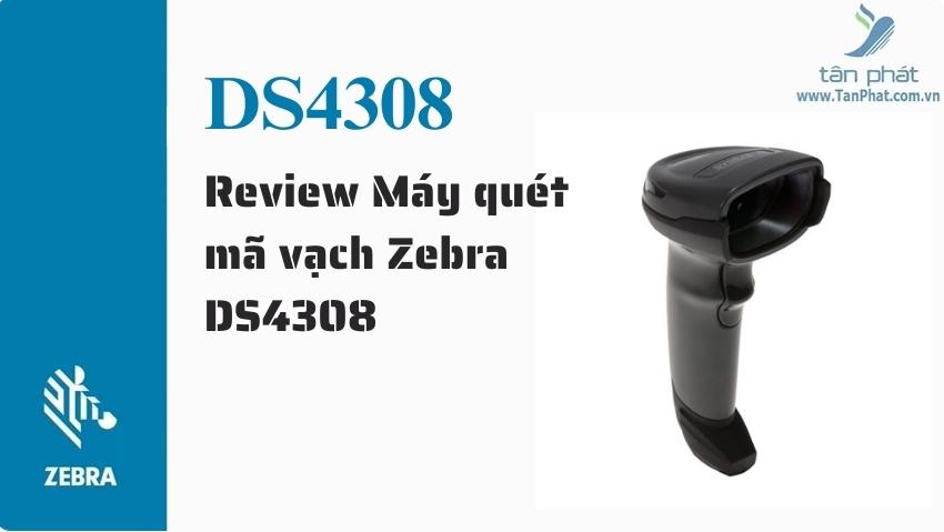 Review Máy quét mã vạch Zebra DS4308