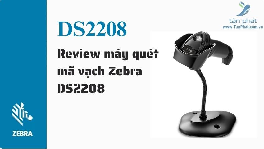 Review máy quét mã vạch Zebra DS2208