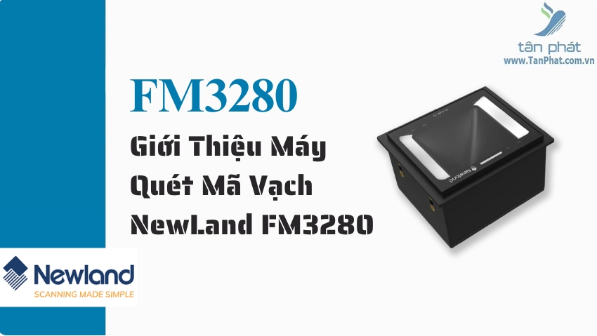 Giới Thiệu Máy Quét Mã Vạch NewLand FM3280
