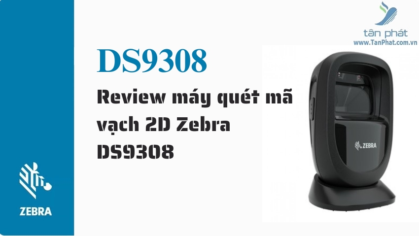 Review máy quét mã vạch 2D Zebra DS9308