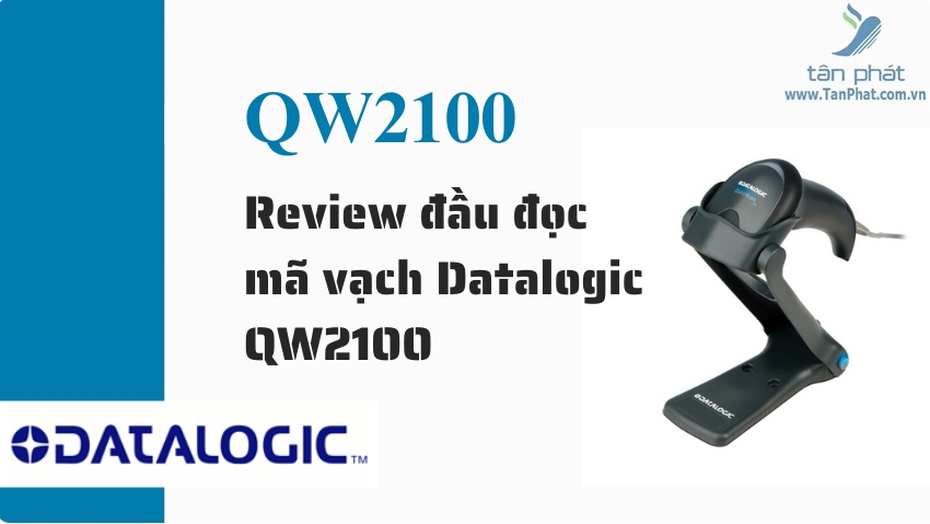 Review đầu đọc mã vạch Datalogic QW2100