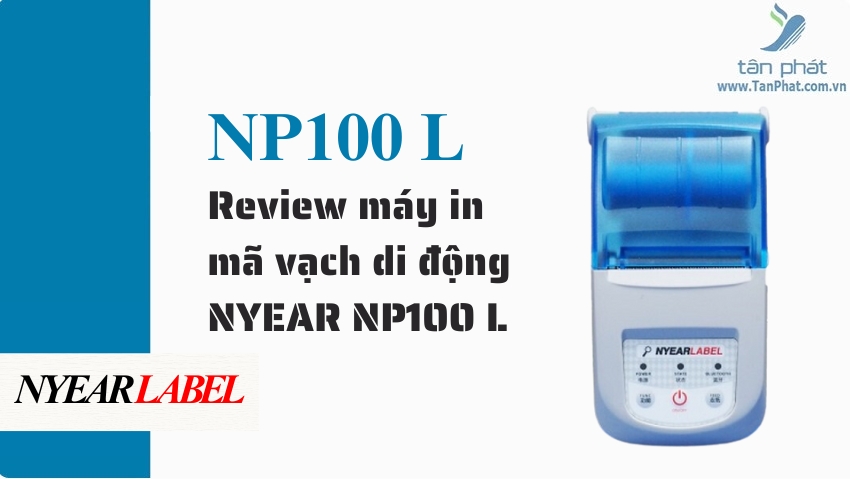 Review máy in mã vạch di động NYEAR NP100 L