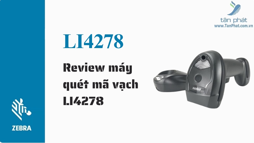 Review máy quét mã vạch LI4278