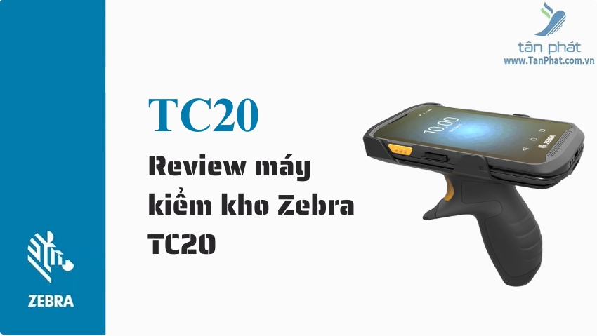 Review máy kiểm kho Zebra TC20