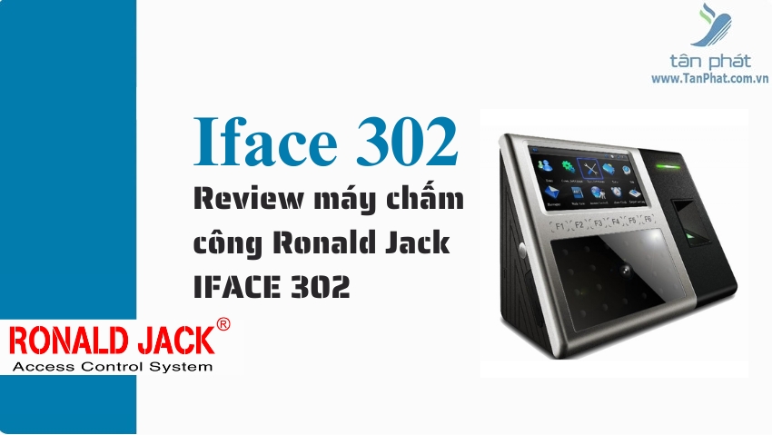 Review máy chấm công Ronald Jack IFACE 302