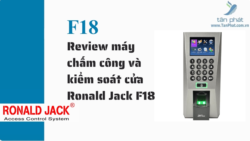 Review máy chấm công và kiểm soát cửa Ronald Jack F18