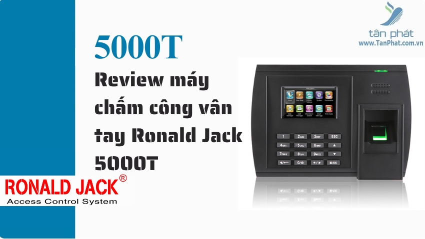 Review máy chấm công vân tay Ronald Jack 5000T