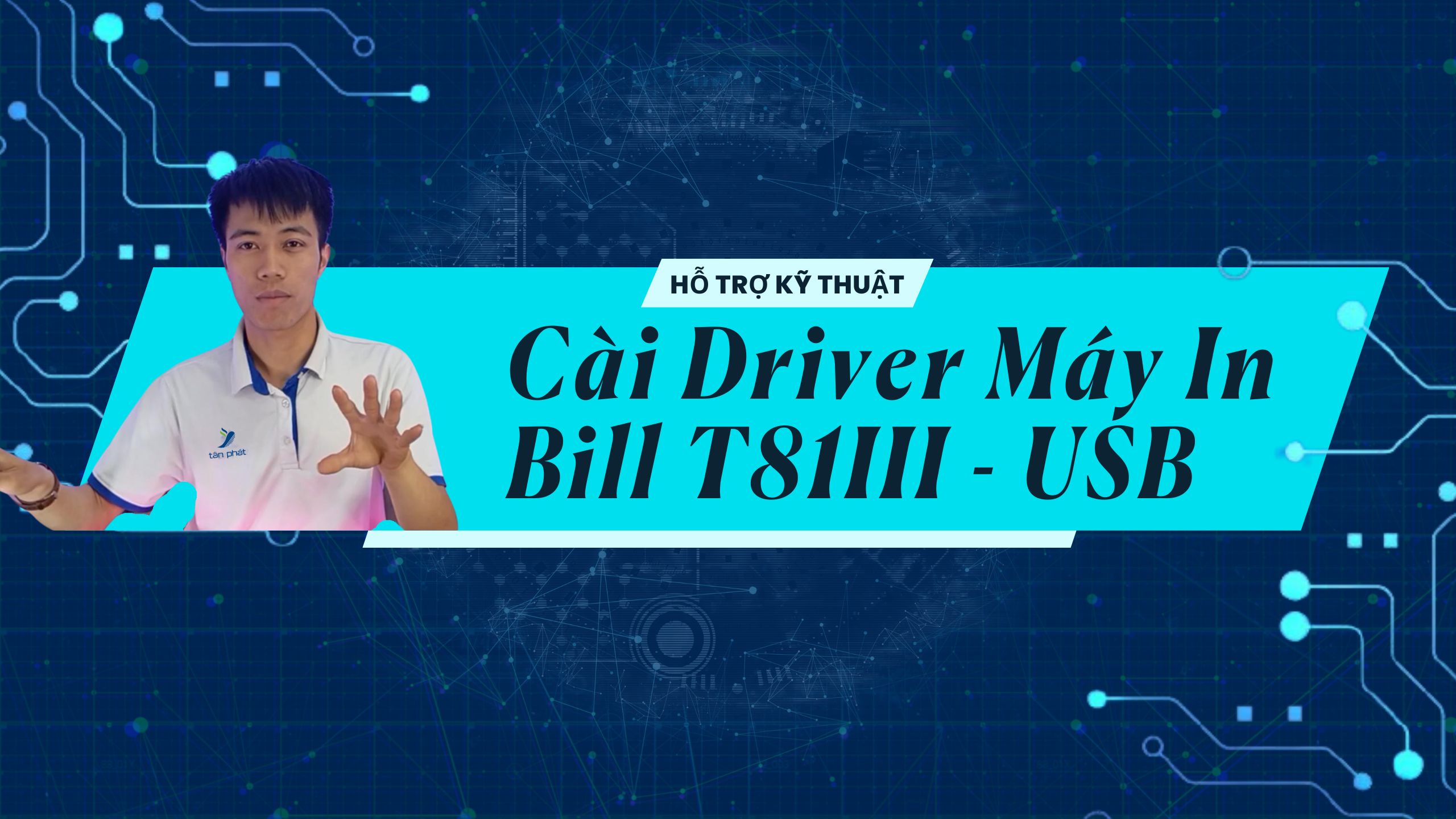 CASE #2 | CÀI DRIVER CHO MÁY IN BILL T81III - USB