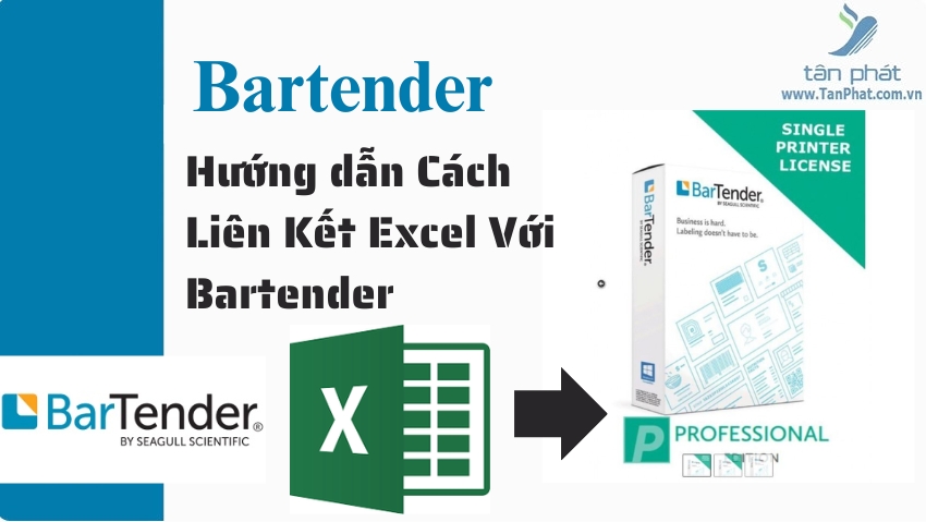 Hướng dẫn Cách Liên Kết Excel Với Bartender