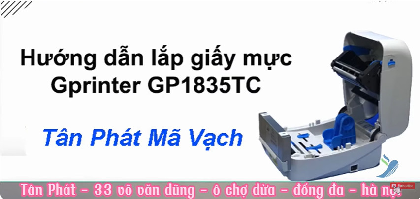 Hướng dẫn cách lắp Giấy Mực máy in mã vạch Gprinter GP-1835TC