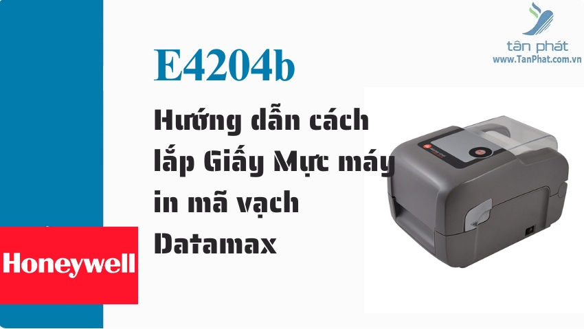 Hướng dẫn cách lắp Giấy Mực máy in mã vạch Datamax E4204b Mark III