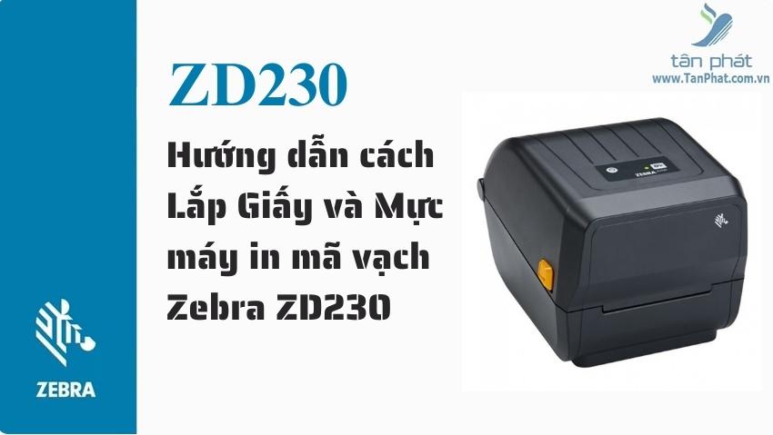 Hướng dẫn cách Lắp Mực máy in mã vạch Zebra ZD230