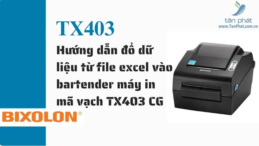 Hướng dẫn đổ dữ liệu từ file excel vào bartender máy in mã vạch