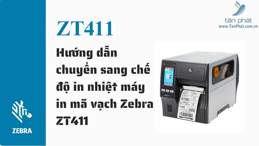 Hướng dẫn chuyển sang chế độ in nhiệt máy in mã vạch Zebra ZT411