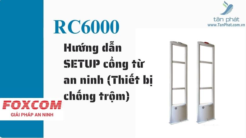 Hướng dẫn SETUP cổng từ an ninh (Thiết bị chống trộm)