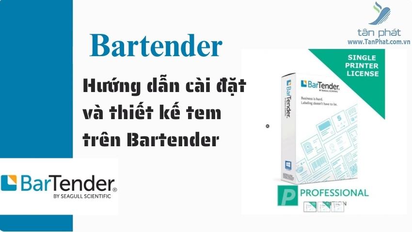 Hướng dẫn cài đặt và thiết kế tem trên Bartender