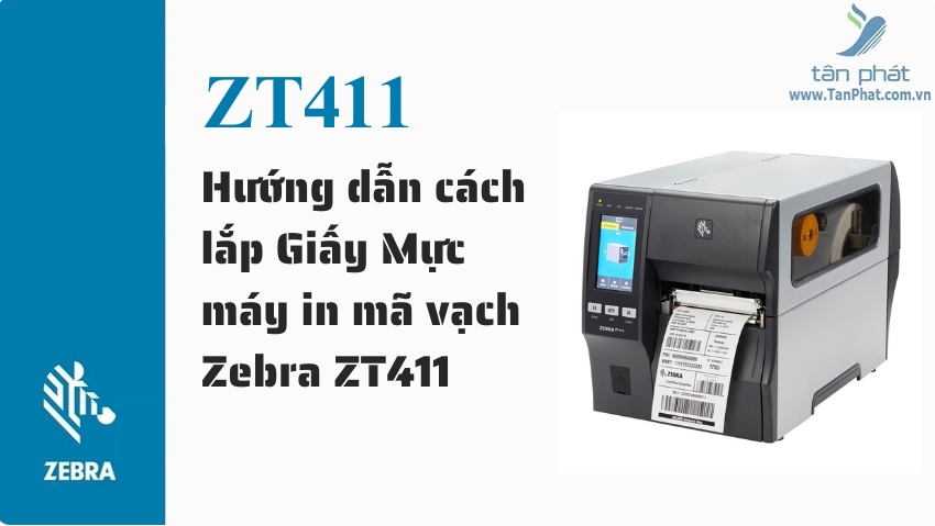 Hướng dẫn cách lắp Giấy Mực máy in mã vạch Zebra ZT411