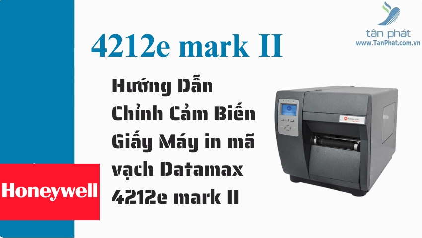 Hướng Dẫn Chỉnh Cảm Biến Giấy Máy in mã vạch Datamax 4212e mark II