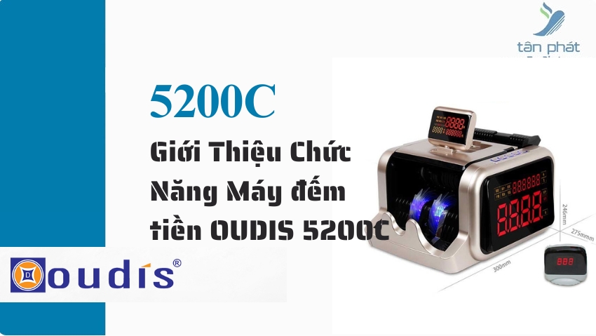 Giới Thiệu Chức Năng Máy đếm tiền OUDIS 5200C