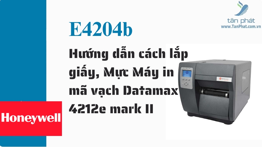 Hướng dẫn cách lắp giấy, Mực Máy in mã vạch Datamax 4212e mark II