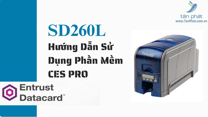 DataCard - Hướng Dẫn Sử Dụng Phần Mềm CES PRO - Thiết Kế Thẻ Cho Máy In Thẻ Nhựa