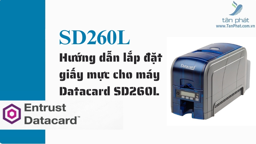 Hướng dẫn lắp đặt giấy mực cho máy Datacard SD260L