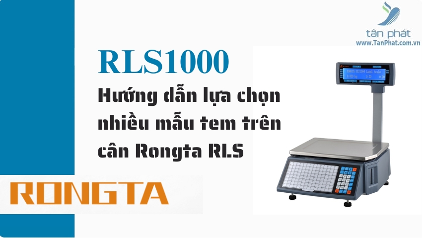 Hướng dẫn lựa chọn nhiều mẫu tem trên cân Rongta RLS