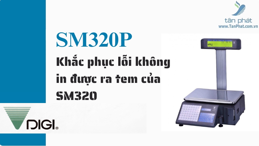 Khắc phục lỗi không in được ra tem của SM320