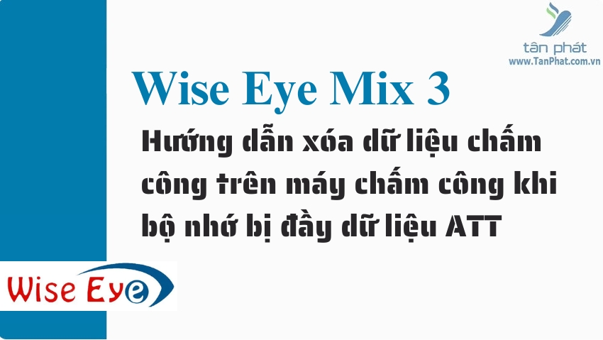 Hướng dẫn xóa dữ liệu chấm công trên máy chấm công khi bộ nhớ bị đầy dữ liệu ATT trên máy RJ550 RJ550A RJ550 Plus RJ850A RJ1000 ZKT360 K300 X938C X958C X958A  T8plus X