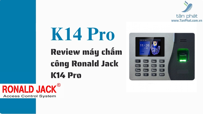 Review máy chấm công Ronald Jack K14 Pro