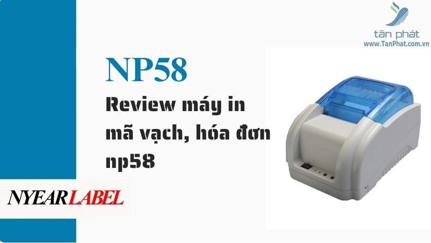 Review máy in mã vạch, hóa đơn np58