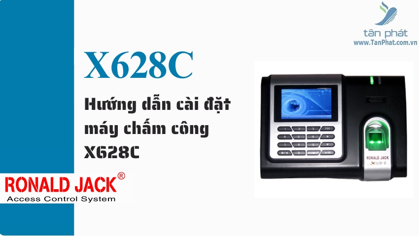 Hướng dẫn cài đặt máy chấm công X628C