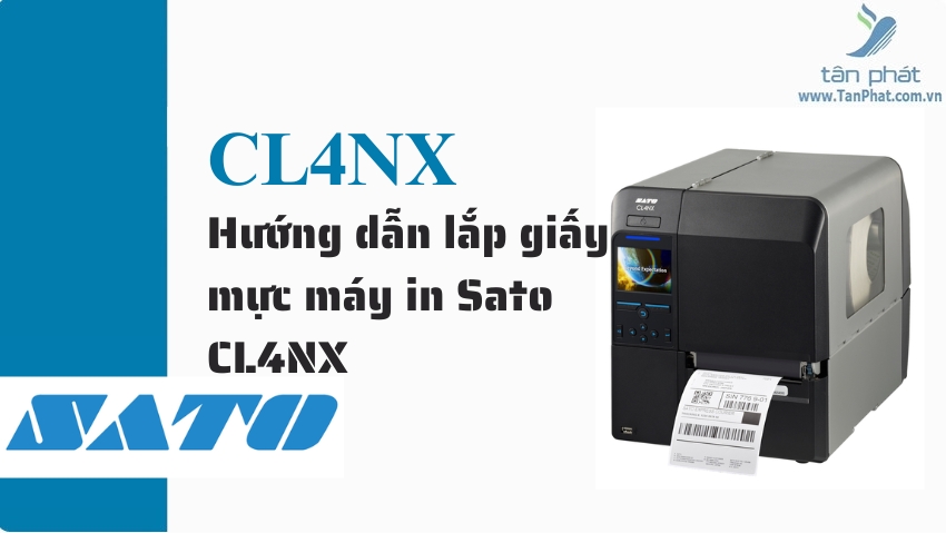 Hướng dẫn lắp giấy mực máy in Sato CL4NX