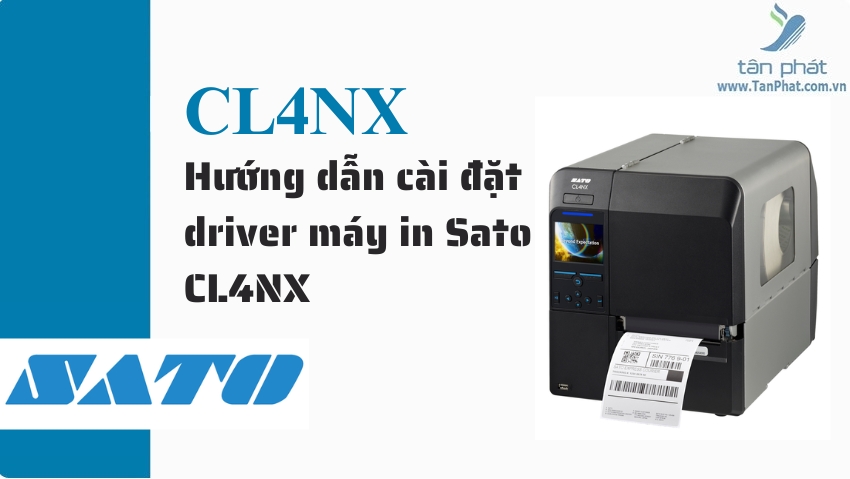 Hướng dẫn cài đặt driver máy in Sato CL4NX