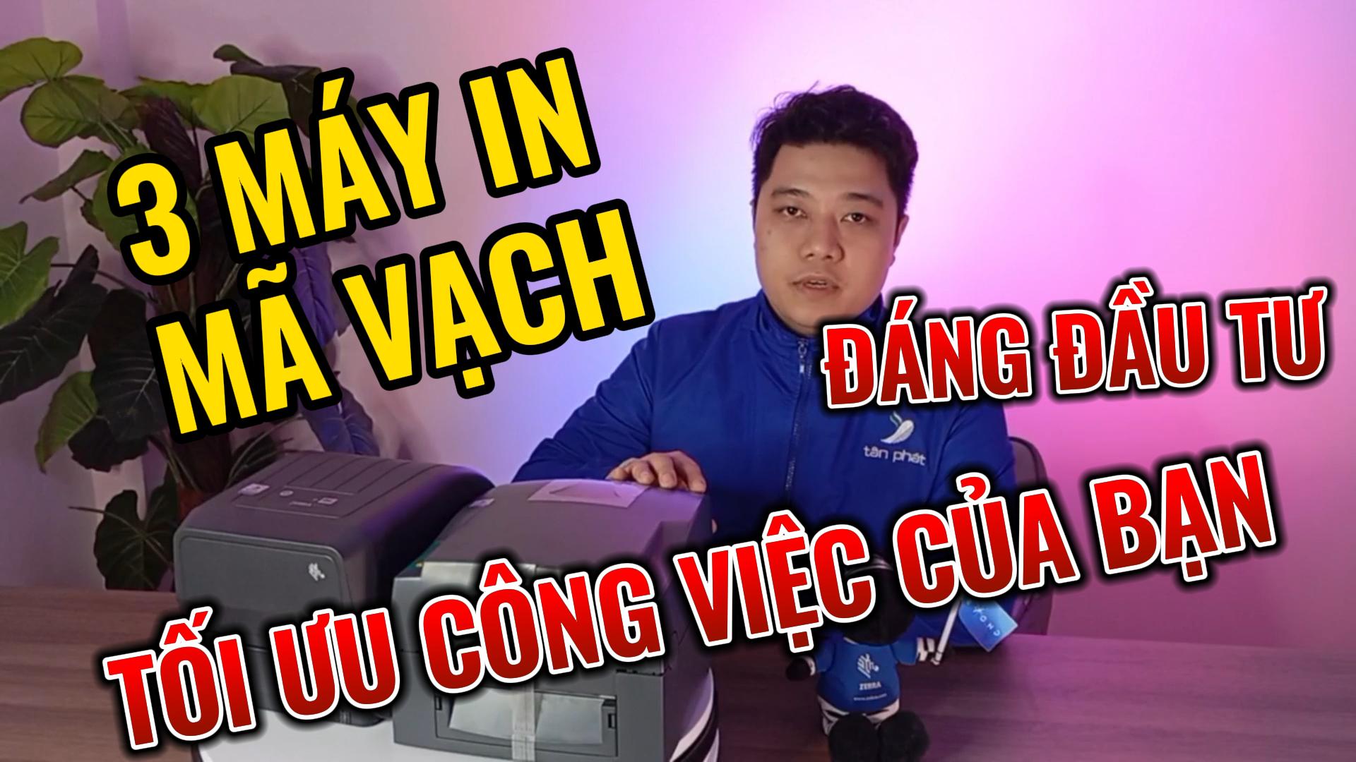 3 MÁY IN MÃ VẠCH TỐI ƯU CÔNG VIỆC CỦA BẠN