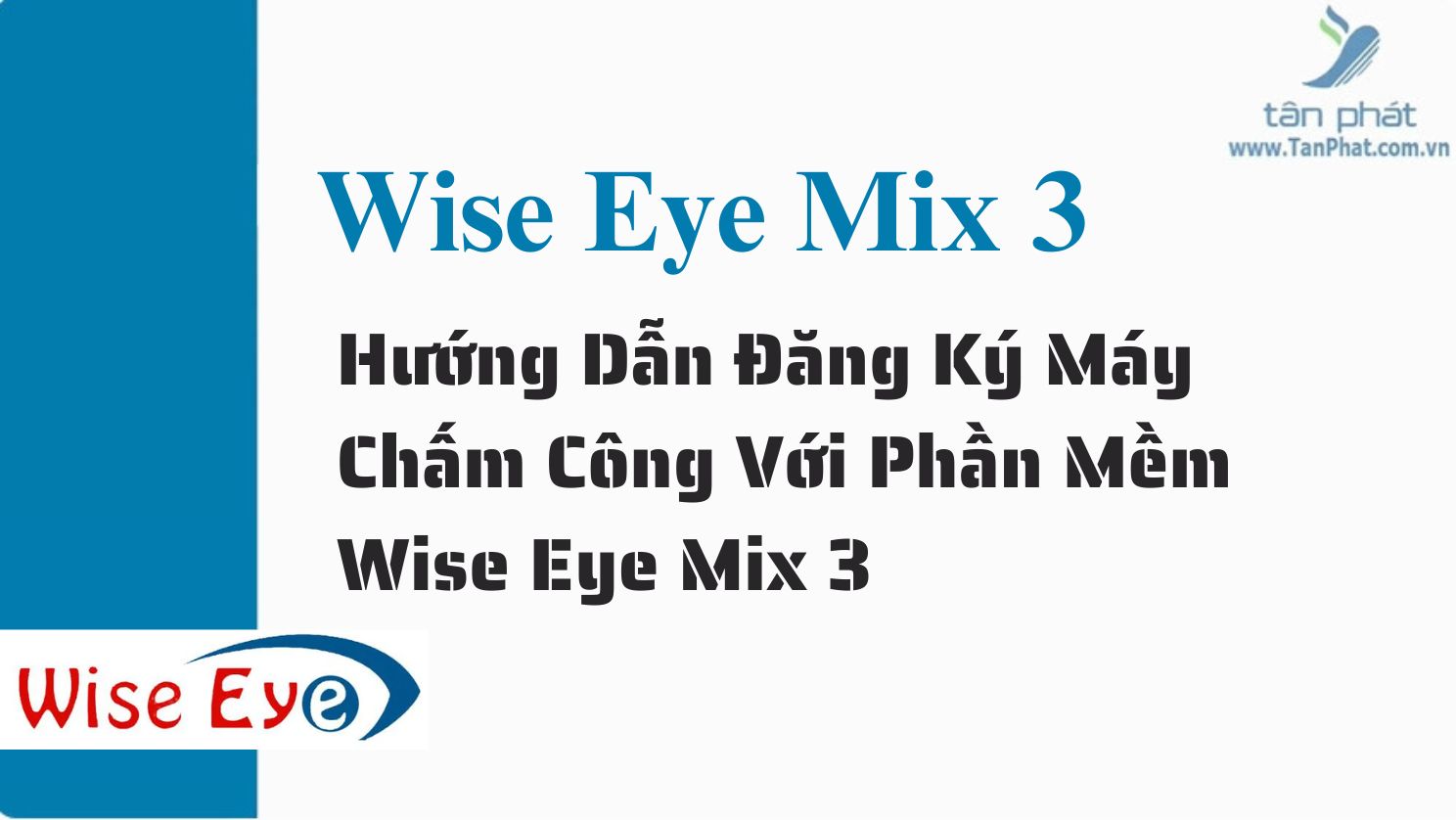 Hướng dẫn đăng ký máy chấm công với phần mềm Wise Eye Mix 3 trên máy RJ550 RJ550A RJ550 Plus RJ850A RJ1000 ZKT360 K300 X938C X958C X958A  T8plus X989C RJ919 RJ879C T6C  B3C SC403 I