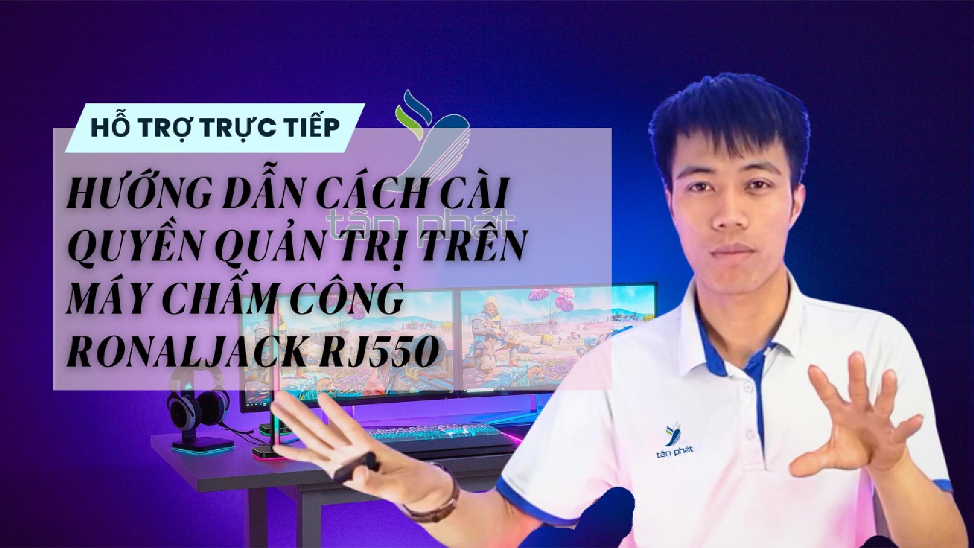 CASE #112 | HƯỚNG DẪN CÁCH CÀI QUYỀN QUẢN TRỊ TRÊN MÁY CHẤM CÔNG RONALJACK RJ550