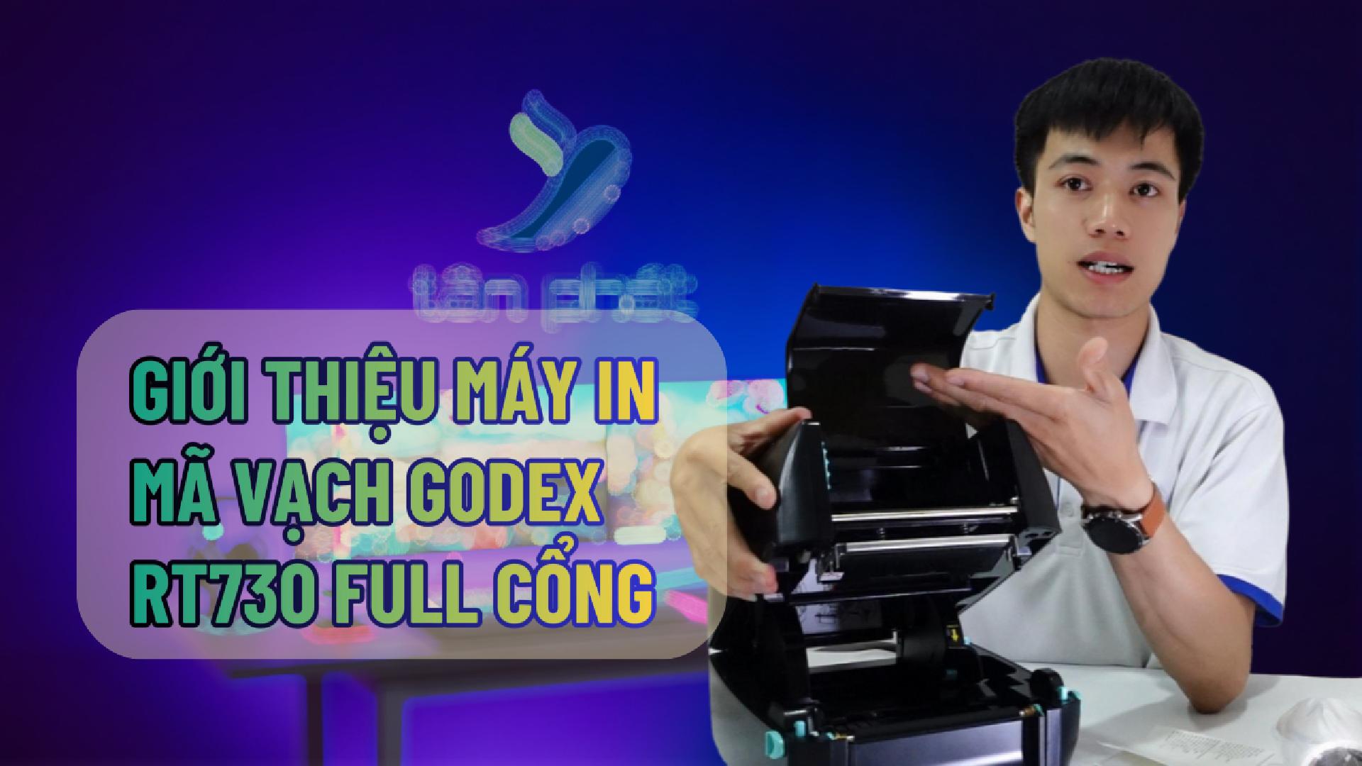 GIỚI THIỆU MÁY IN MÃ VẠCH GODEX RT730 FULL CỔNG
