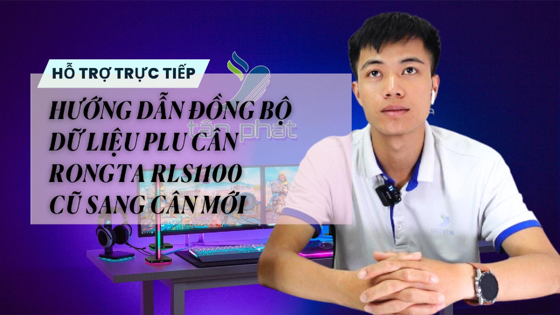 HƯỚNG DẪN ĐỒNG BỘ DỮ LIỆU PLU CÂN RONGTA RLS1100 CŨ SANG CÂN MỚI