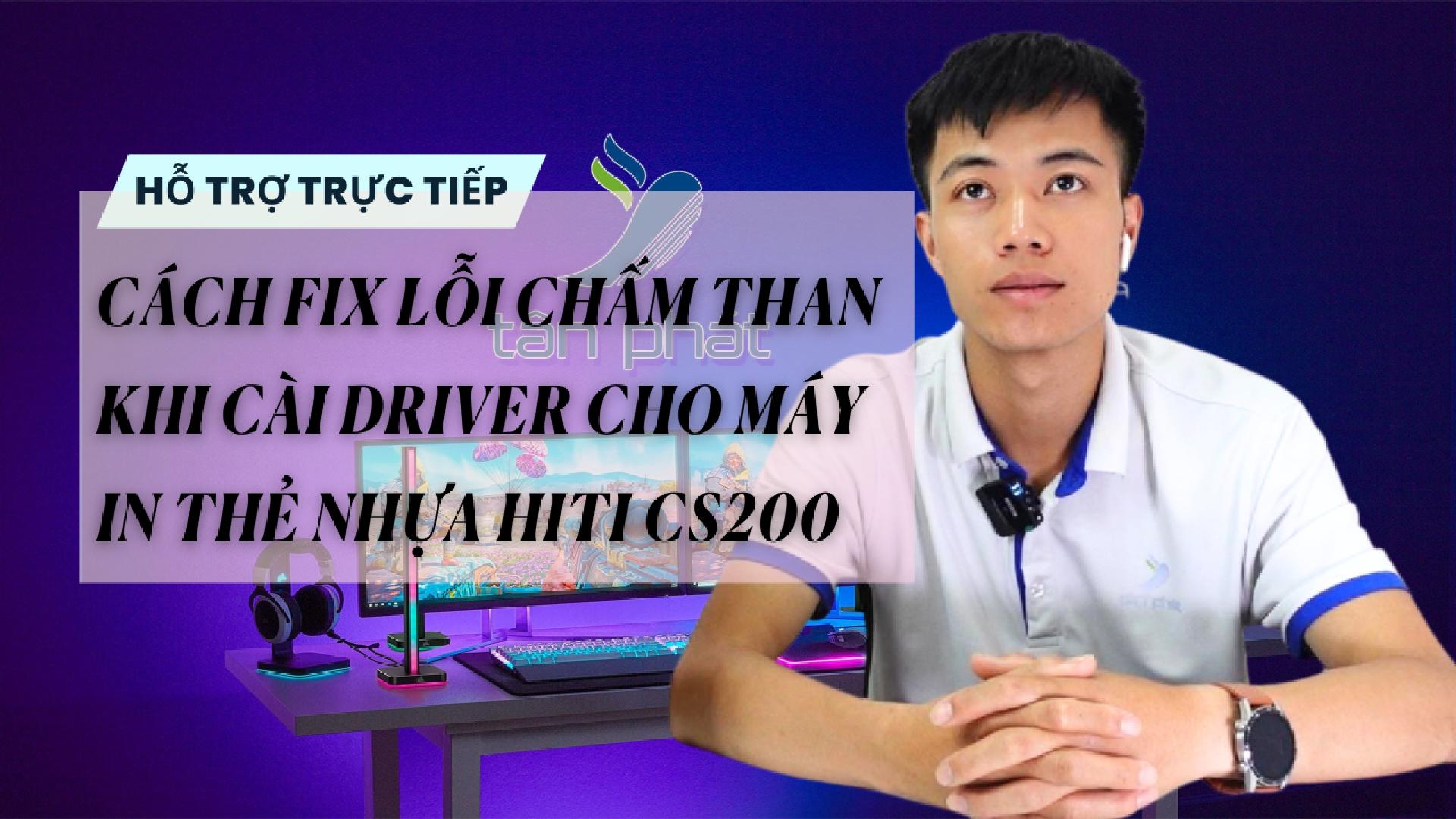 CÁCH FIX LỖI CHẤM THAN KHI CÀI DRIVER CHO MÁY IN THẺ NHỰA HITI CS200