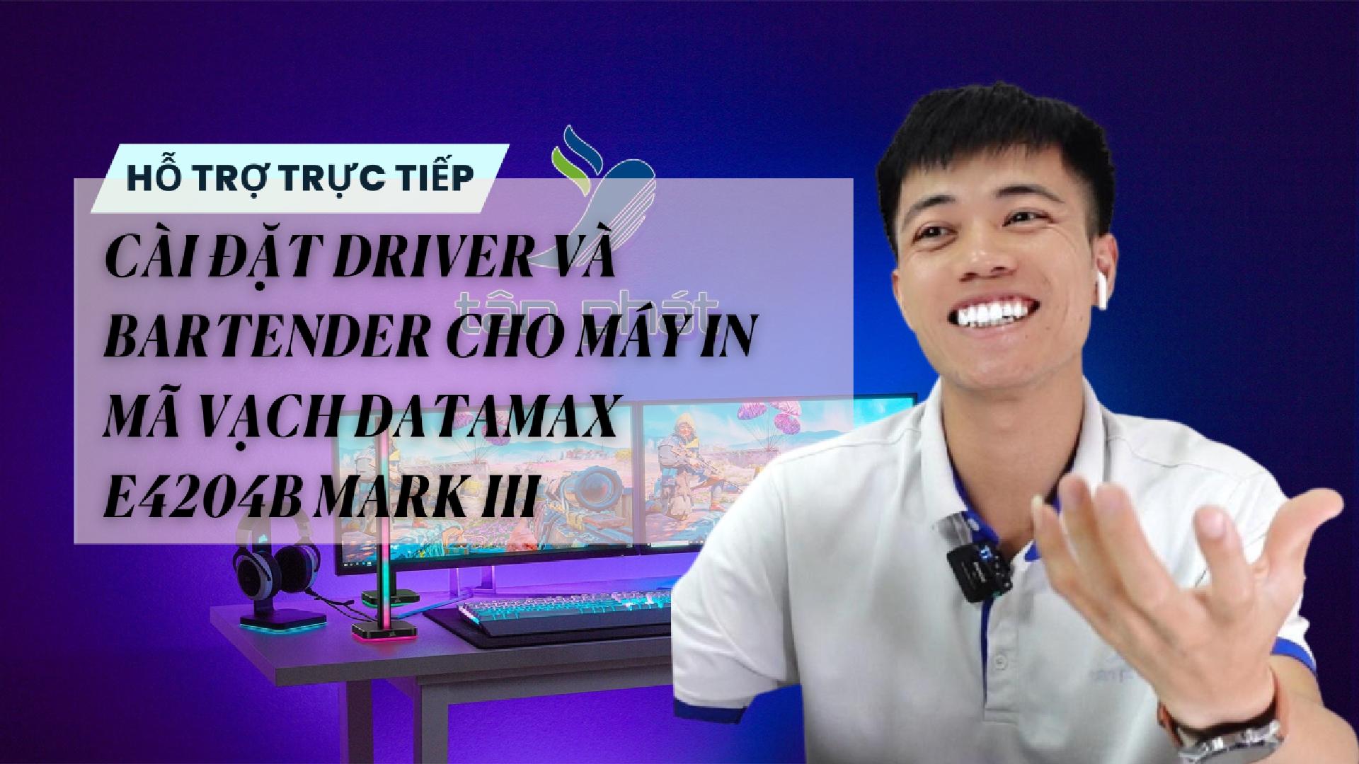 CÀI ĐẶT DRIVER VÀ BARTENDER CHO MÁY IN MÃ VẠCH DATAMAX E4204B MARK III