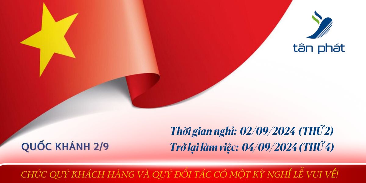 TÂN PHÁT - THÔNG BÁO LỊCH NGHỈ LỄ QUỐC KHÁNH VIỆT NAM 02/09/2024