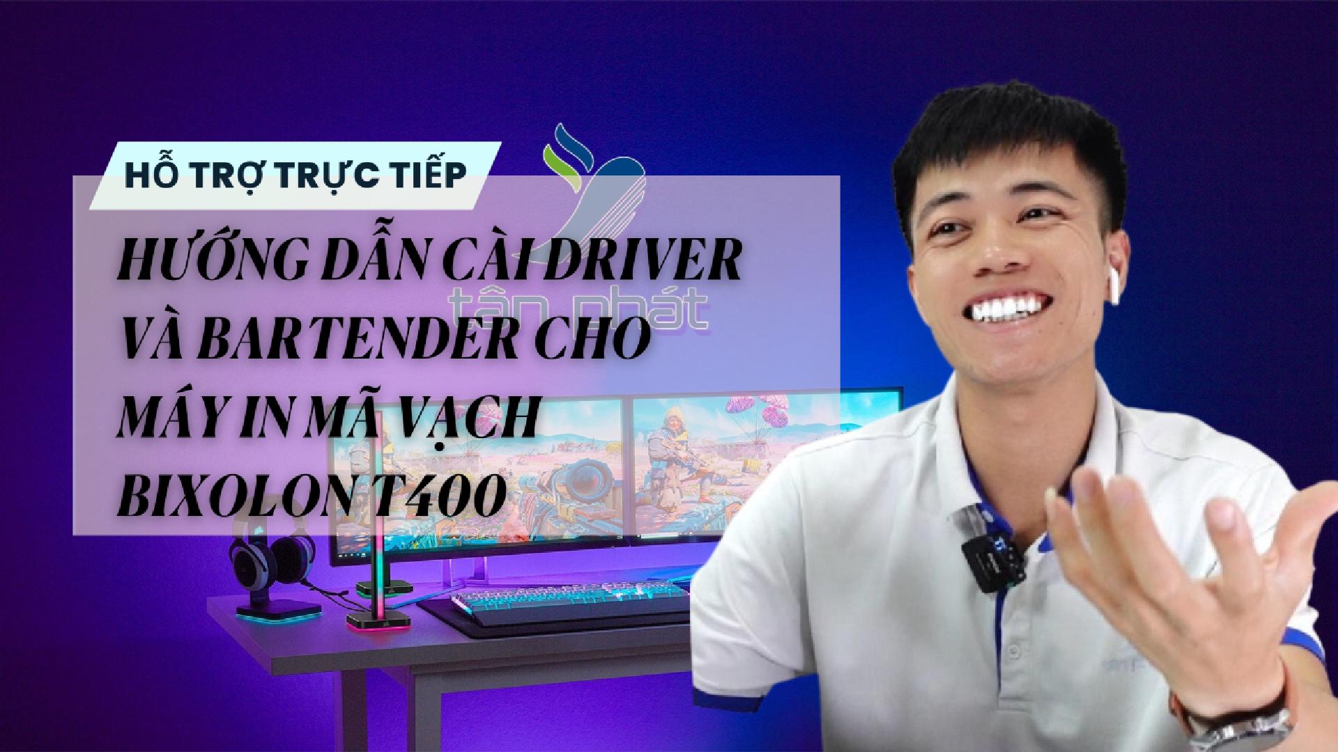TRỰC TIẾP HƯỚNG DẪN CÀI DRIVER VÀ BARTENDER CHO MÁY IN MÃ VẠCH BIXOLON T400