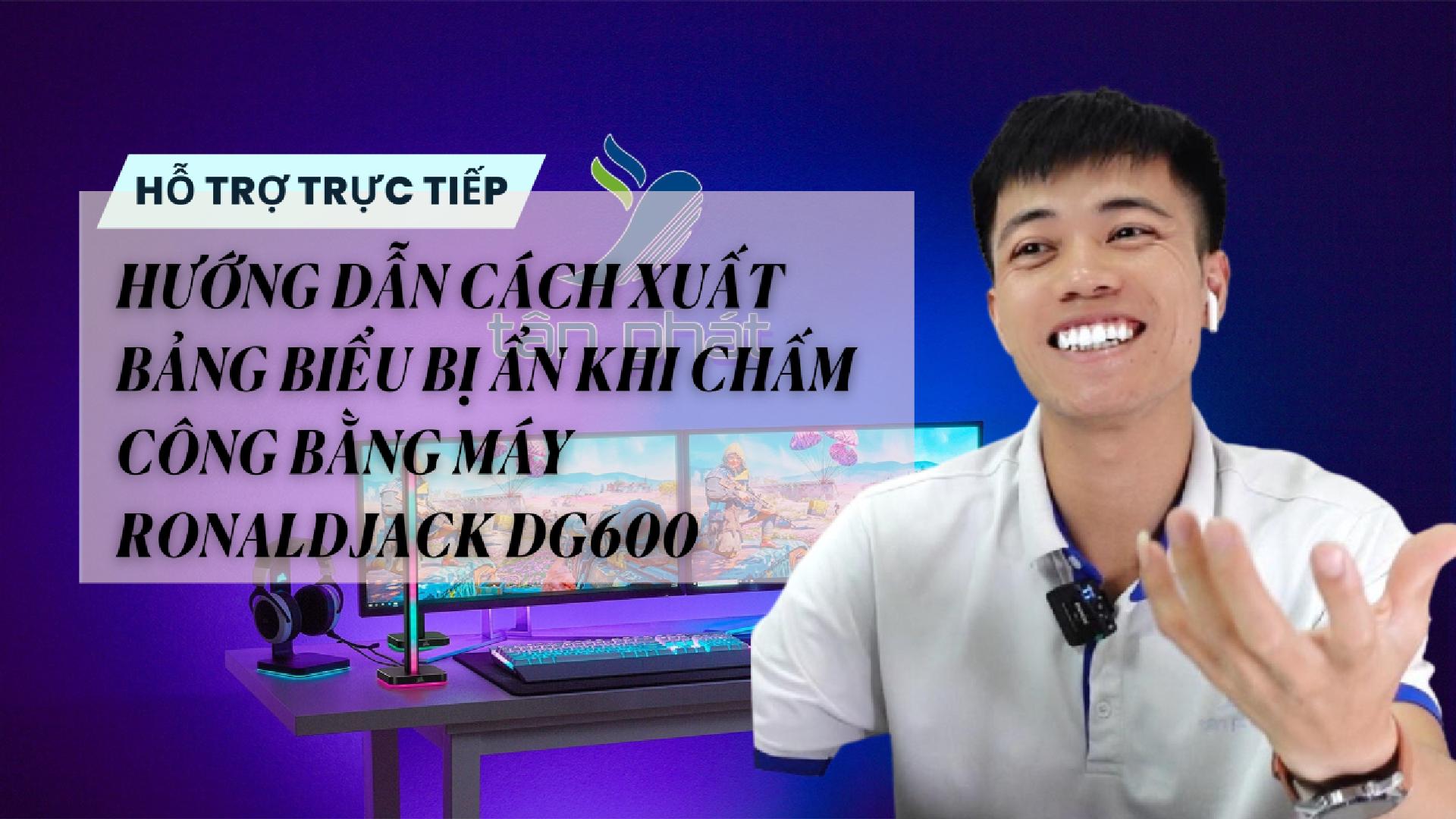 TRỰC TIẾP HƯỚNG DẪN CÁCH XUẤT BẢNG BIỂU BỊ ẨN KHI CHẤM CÔNG BẰNG MÁY RONALDJACK DG600