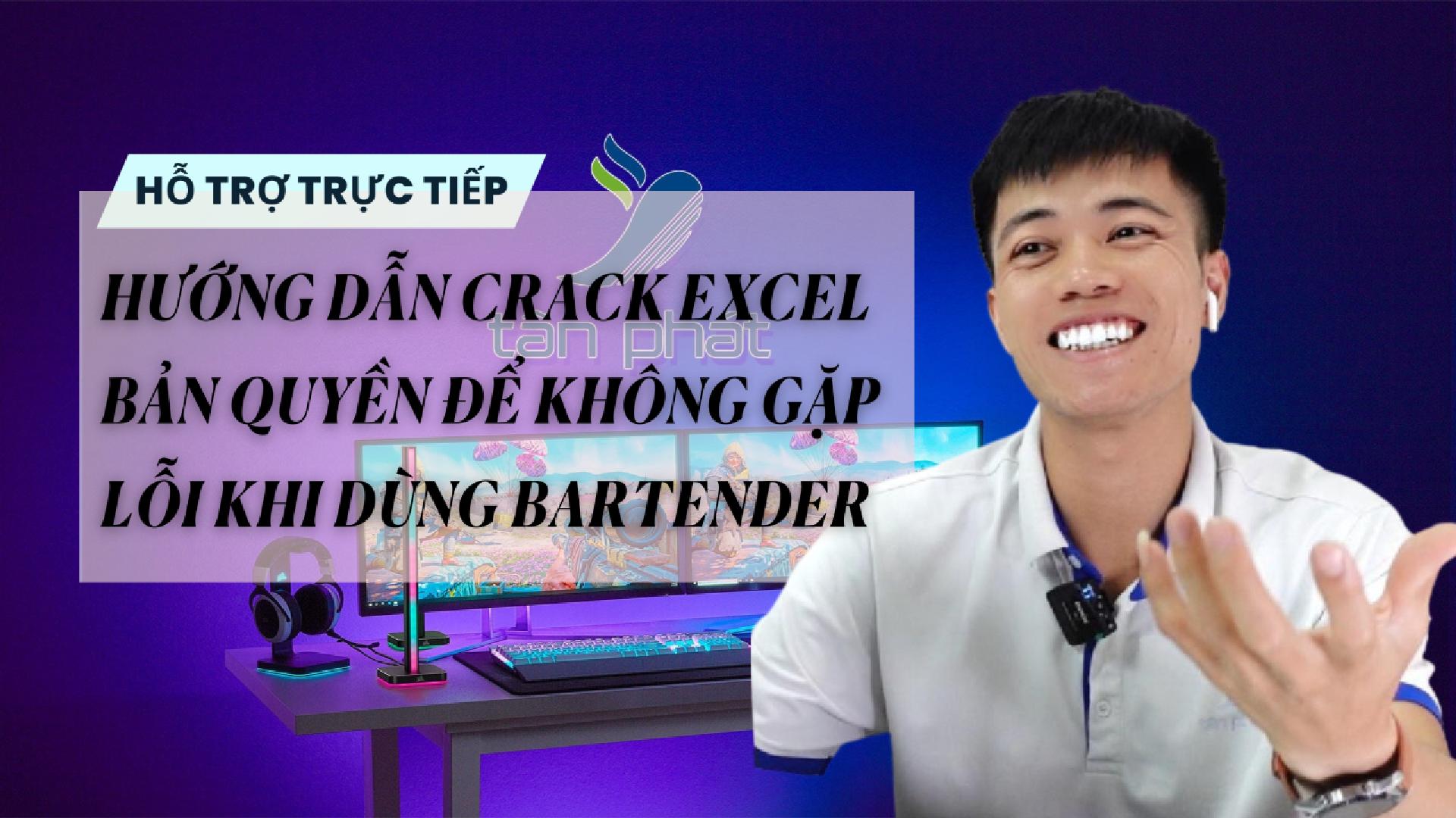 TRỰC TIẾP HƯỚNG DẪN CRACK EXCEL BẢN QUYỀN ĐỂ KHÔNG GẶP LỖI KHI DÙNG PM BARTENDER