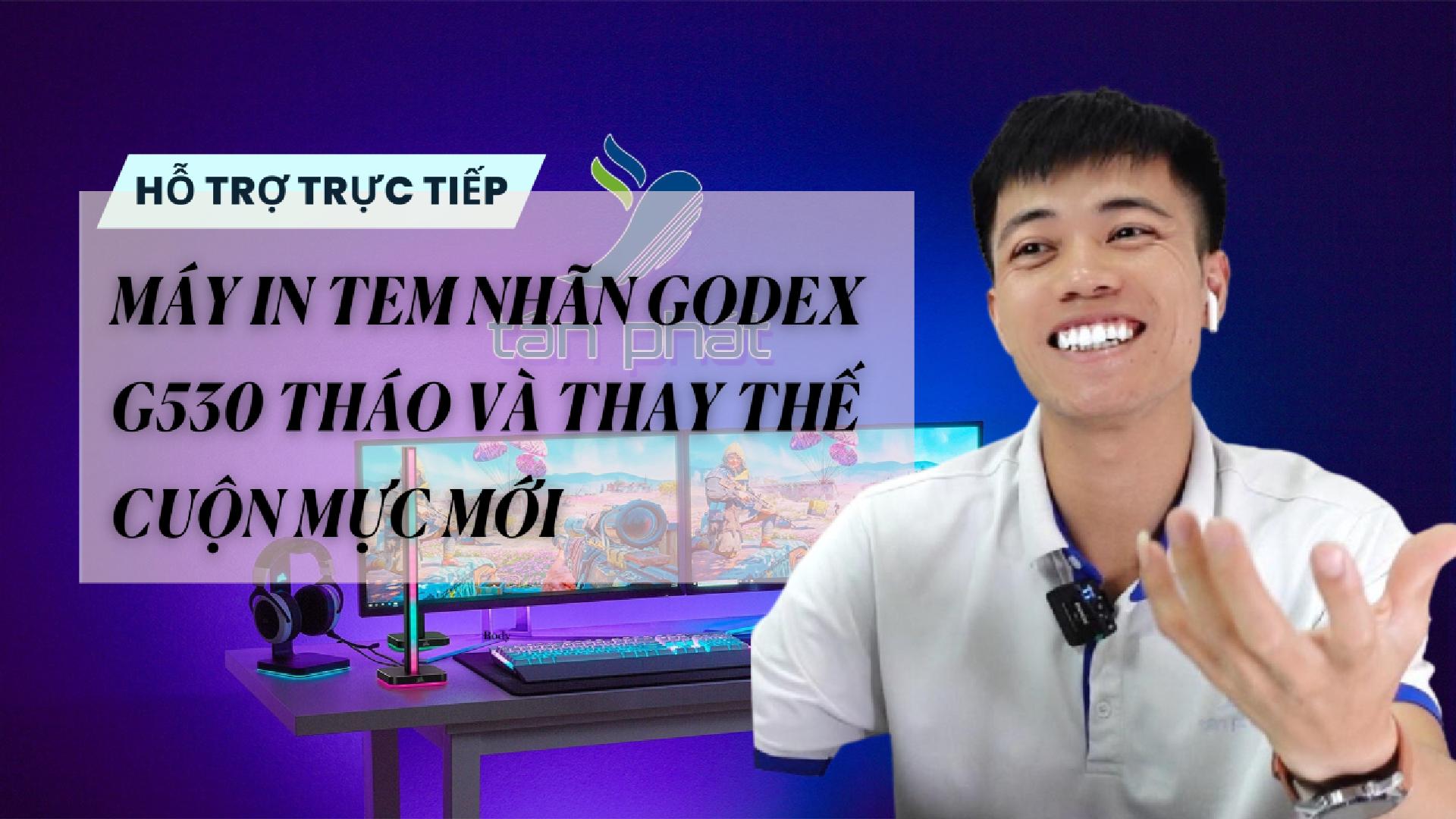 TRỰC TIẾP MÁY IN TEM NHÃN GODEX G530 THÁO VÀ THAY THẾ CUỘN MỰC MỚI