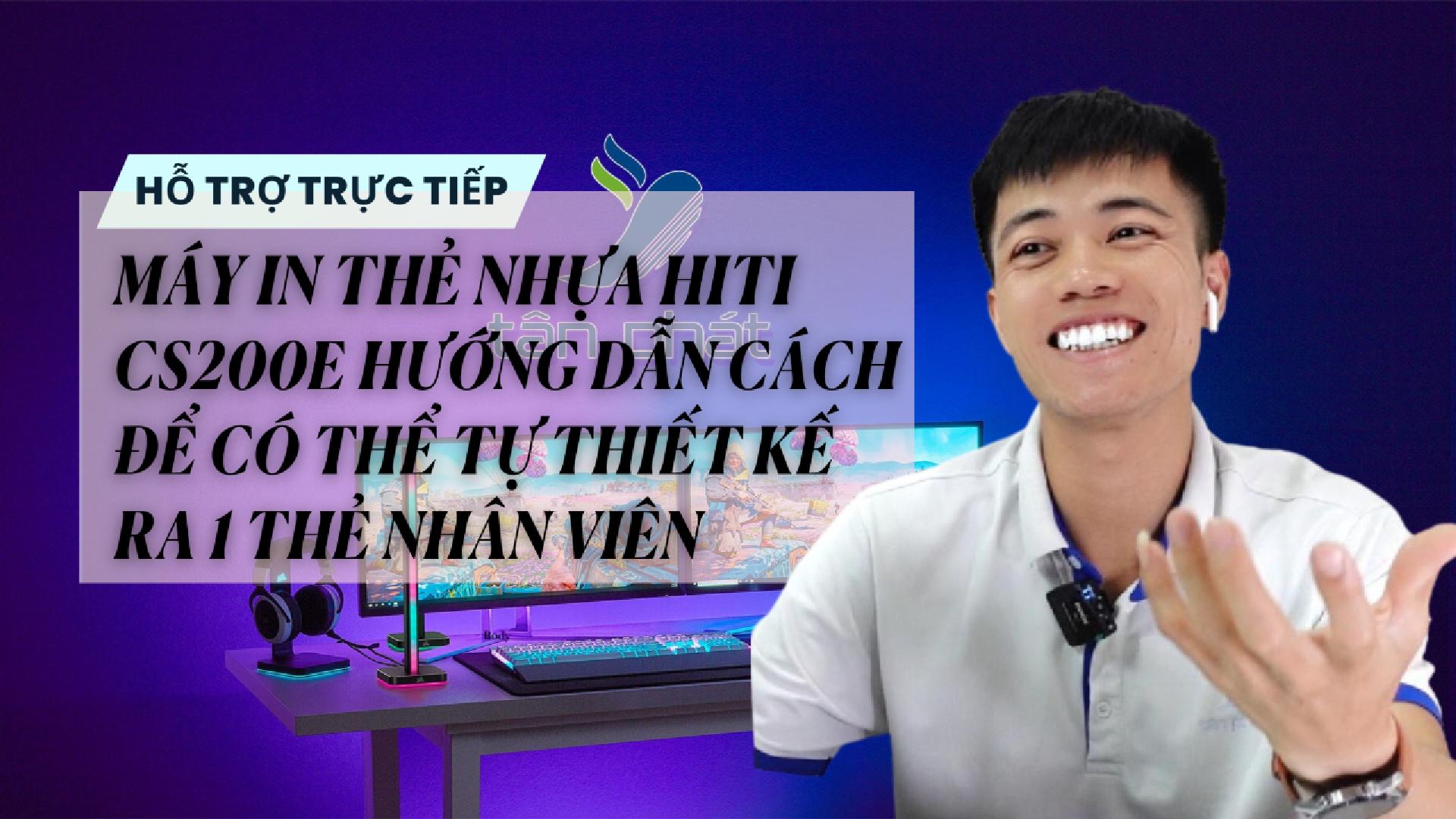 TRỰC TIẾP MÁY IN THẺ NHƯA HITI CS200E HƯỚNG DẪN CÁCH ĐỂ CÓ THỂ TỰ THIẾT KẾ RA 1 CHIẾC THẺ