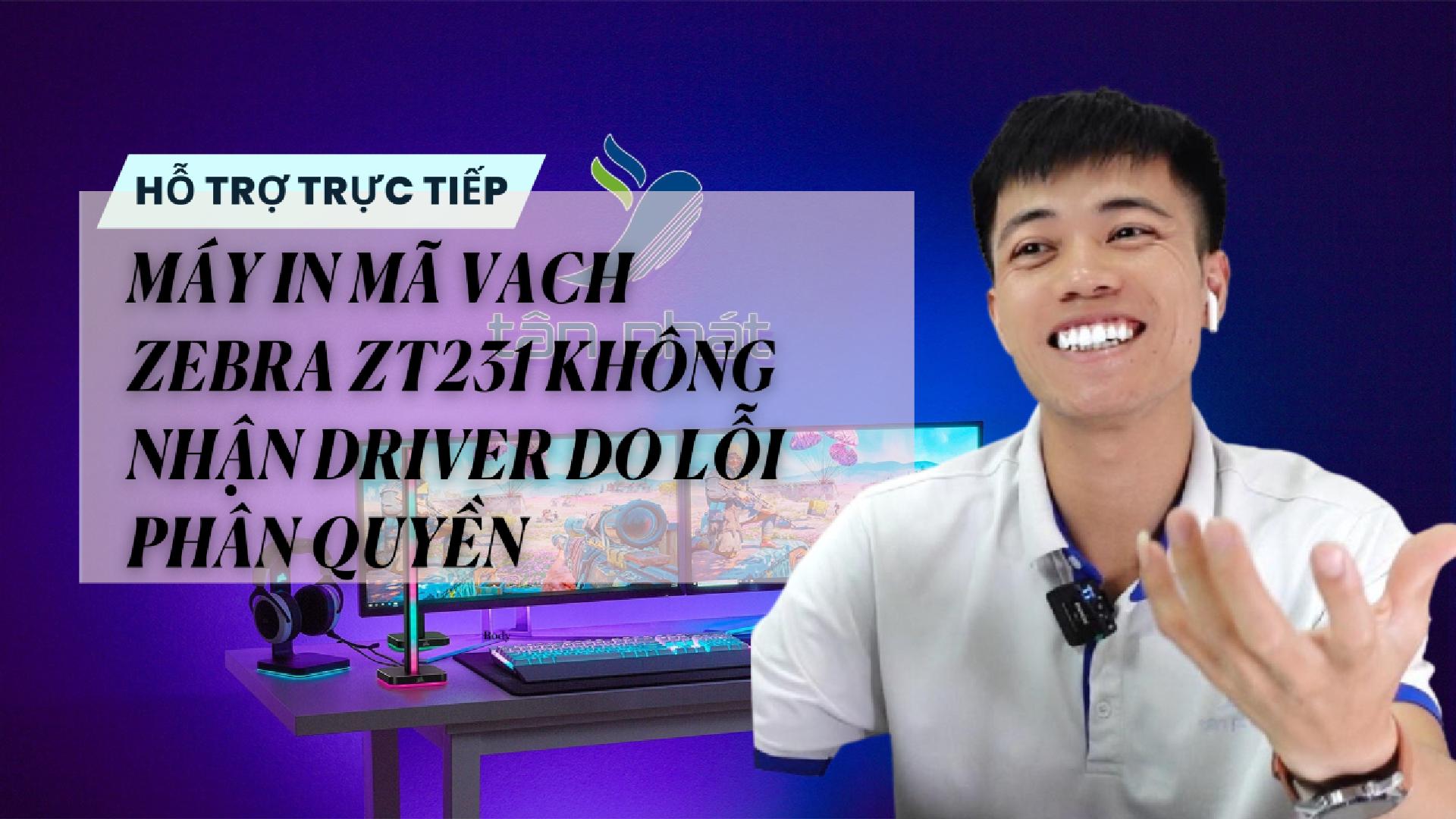 TRỰC TIẾP MÁY IN MÃ VẠCH ZEBRA ZT231 KHÔNG NHẬN DRIVER DO LỖI PHÂN QUYỀN